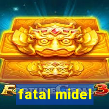 fatal midel